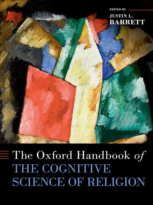 Title details for The Oxford Handbook of the Cognitive Science of Religion by Justin L. Barrett - Wait list